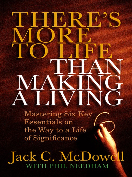 Title details for There's More to Life than Making a Living by Jack C. McDowell - Available